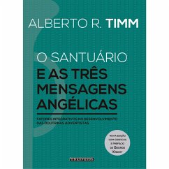 O Santuário e as Três Mensagens Angélicas (eBook, ePUB) - Timm, Alberto R.