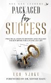 Packaged for Success: Practical Steps to Identify and Unleash your Purpose for a Fulfilled Life (eBook, ePUB)