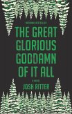 The Great Glorious Goddamn of It All (eBook, ePUB)