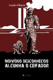 Indivíduo desconhecido, alcunha o ceifador (eBook, ePUB)