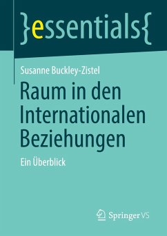 Raum in den Internationalen Beziehungen - Buckley-Zistel, Susanne