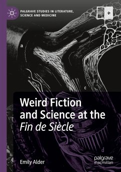 Weird Fiction and Science at the Fin de Siècle - Alder, Emily