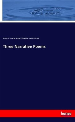 Three Narrative Poems - Watrous, George A.;Coleridge, Samuel T.;Arnold, Matthew