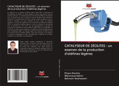 CATALYSEUR DE ZÉOLITES : un examen de la production d'oléfines légères - Kianfar, Ehsan;Salimi, Mahmoud;Koohestani, Behnam