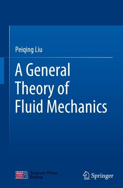 A General Theory of Fluid Mechanics - Liu, Peiqing