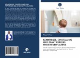 KENNTNISSE, EINSTELLUNG UND PRAKTIKEN DES HYGIENEVERHALTENS