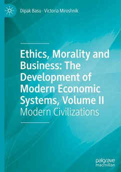 Ethics, Morality and Business: The Development of Modern Economic Systems, Volume II - Basu, Dipak;Miroshnik, Victoria
