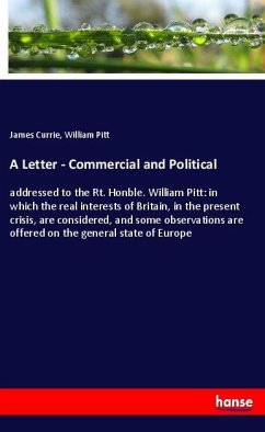 A Letter - Commercial and Political - Currie, James;Pitt, William