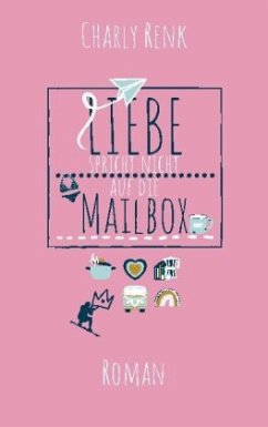 Liebe spricht nicht auf die Mailbox - Renk, Charly