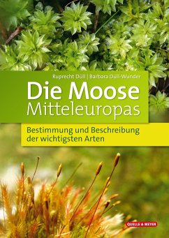 Die Moose Mitteleuropas - Düll, Ruprecht;Düll-Wunder, Barbara