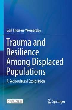 Trauma and Resilience Among Displaced Populations - Theisen-Womersley, Gail