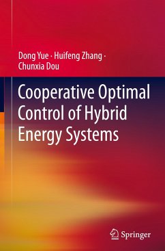 Cooperative Optimal Control of Hybrid Energy Systems - Yue, Dong;Zhang, Huifeng;Dou, Chunxia