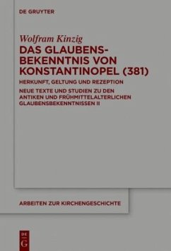 Das Glaubensbekenntnis von Konstantinopel (381) - Kinzig, Wolfram