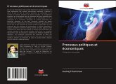 Processus politiques et économiques Processus politiques et économiques