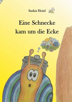 Eine Schnecke kam um die Ecke - Heinl, Saskia