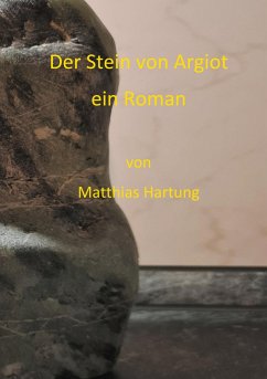 Der Stein von Argiot - Hartung, Matthias