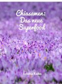 Chiasamen - Das neue Superfood (eBook, ePUB)