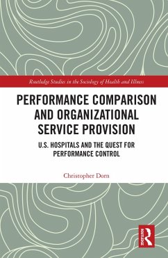 Performance Comparison and Organizational Service Provision (eBook, ePUB) - Dorn, Christopher