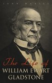 The Life of William Ewart Gladstone (eBook, ePUB)