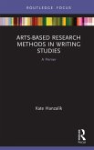 Arts-Based Research Methods in Writing Studies (eBook, PDF)
