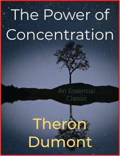 The Power of Concentration (eBook, ePUB) - Q. Dumont, Theron