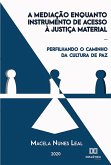 A Mediação Enquanto Instrumento de Acesso à Justiça Material (eBook, ePUB)