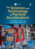 The Science and Technology of Particle Accelerators (eBook, ePUB)