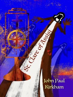 St Clare of Assisi (eBook, ePUB) - Kirkham, John Paul