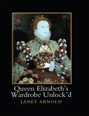Queen Elizabeth's Wardrobe Unlock'd (eBook, ePUB)