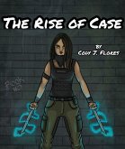 The Rise of Case (Black Rain Series, #3) (eBook, ePUB) The Rise of Case (Black Rain Series, #3) (eBook, ePUB)