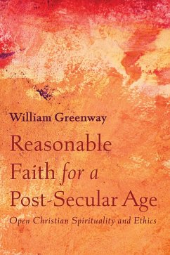 Reasonable Faith for a Post-Secular Age (eBook, ePUB) - Greenway, William