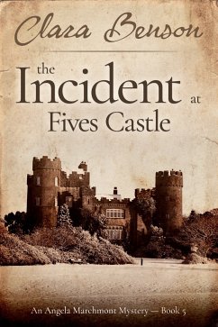 The Incident at Fives Castle (eBook, ePUB) - Benson, Clara
