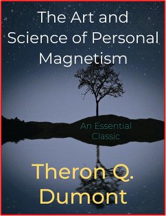 The Art and Science of Personal Magnetism (eBook, ePUB) - Q. Dumont, Theron
