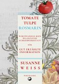 Tomate, Tulpe, Rosmarin. Wortwandels Schreibwerkstatt für gut erzählte Information (eBook, ePUB)