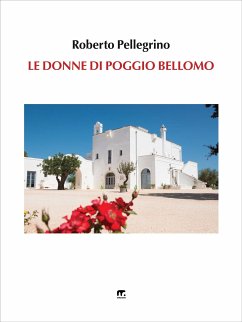 Le Donne di Poggio Bellomo (eBook, ePUB) - Pellegrino, Roberto