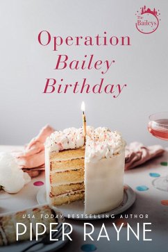 Operation Bailey Birthday (The Baileys, #9.5) (eBook, ePUB) - Rayne, Piper