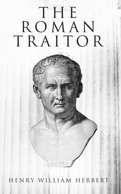 The Roman Traitor (eBook, ePUB) - Herbert, Henry William