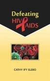 Defeating HIV/AIDS (eBook, ePUB) Defeating HIV/AIDS (eBook, ePUB)