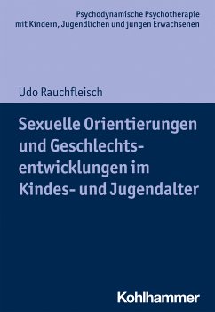 Sexuelle Orientierungen und Geschlechtsentwicklungen im Kindes- und Jugendalter (eBook, PDF) - Rauchfleisch, Udo