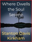 Where Dwells the Soul Serene (eBook, ePUB)