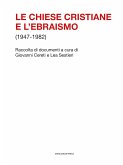 Le chiese cristiane e l'ebraismo (1947-1982) (eBook, ePUB)