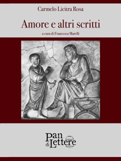 Amore e altri scritti (eBook, PDF) - Licitra Rosa (a cura di Francesca Marelli), Carmelo