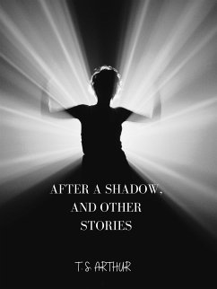 After A Shadow, And Other Stories (eBook, ePUB) - S. Arthur, T.