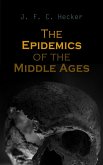 The Epidemics of the Middle Ages (eBook, ePUB)