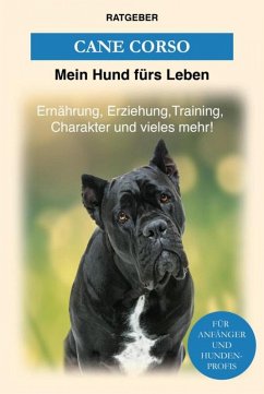 Cane Corso (eBook, ePUB) - Ratgeber, Mein Hund Fürs Leben