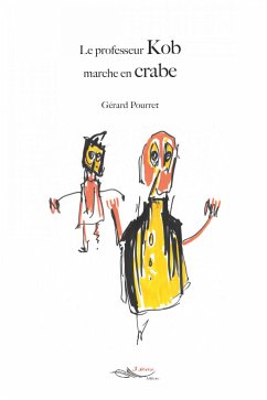 Le professeur Kob marche en crabe (eBook, ePUB) - Pourret, Gerard