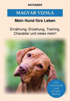 Magyar Vizsla (eBook, ePUB) - Ratgeber, Mein Hund Fürs Leben