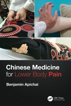 Chinese Medicine for Lower Body Pain (eBook, ePUB) - Apichai, Benjamin