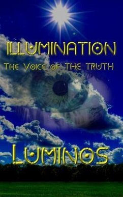 ILLUMINATION - The Voice of The Truth. (eBook, ePUB) - One, Luminos