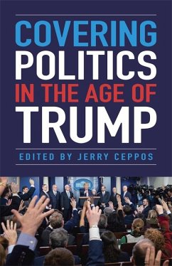 Cover Covering Politics in the Age of Trump (eBook, ePUB)